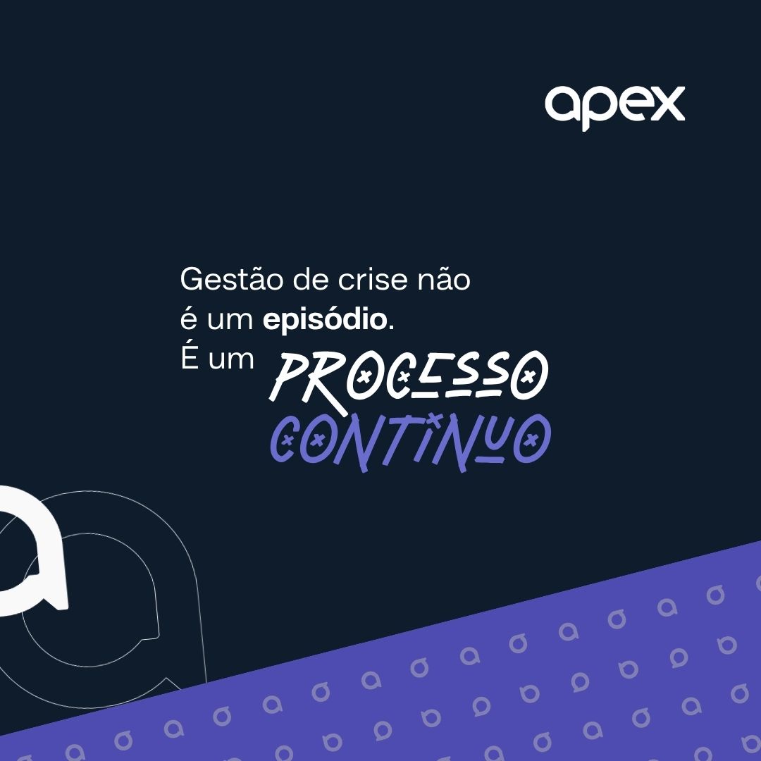 Gestão de crise é um processo contínuo.